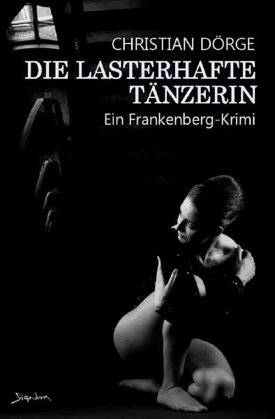 Cover: DIE LASTERHAFTE TÄNZERIN