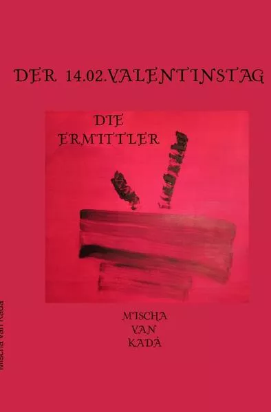 Cover: Die Ermittler / Der 14.02.Valentinstag