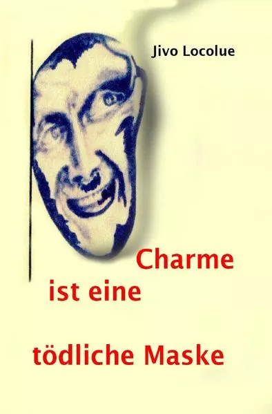 Cover: Charme ist eine tödliche Maske