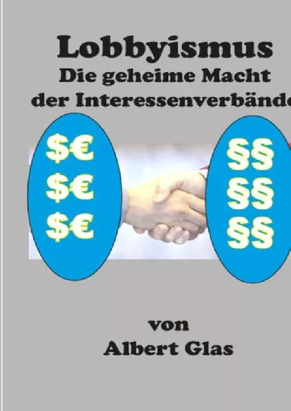 Albert Glas / Lobbyismus - die geheime Macht der Interessenverbände