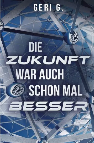 Cover: Die Zukunft war auch schon mal besser