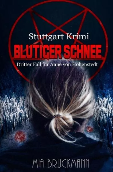 Cover: Folgeroman zu "Anne, rette mich!" / Blutiger Schnee - Dritter Fall für Anne von Hohenstedt