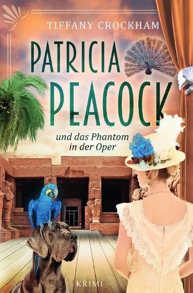 Cover: Patricia Peacock-Reihe / Patricia Peacock und das Phantom in der Oper