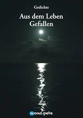 Aus dem Leben Gefallen: Gedichte
