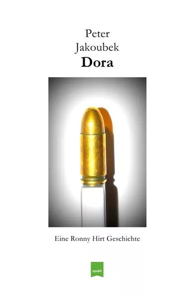 Cover: Eine Ronny Hirt Geschichte / Dora - Eine Ronny Hirt Geschichte