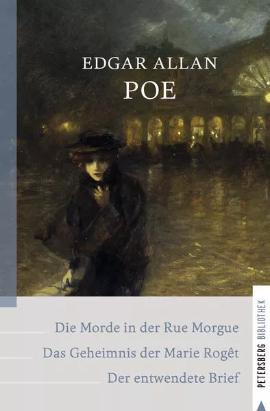 Cover: Die Morde in der Rue Morgue - Das Geheimnis der Marie Rogêt - Der entwendete Brief