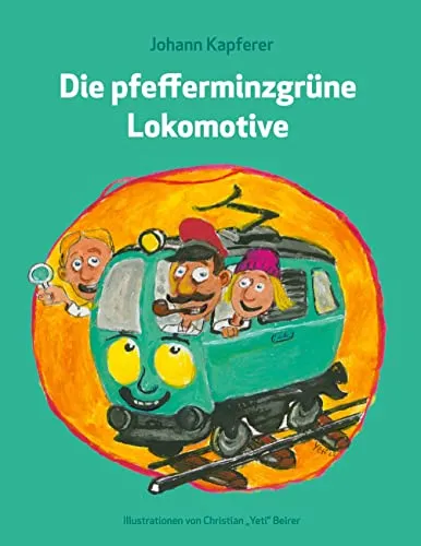 Cover: Die pfefferminzgrüne Lokomotive