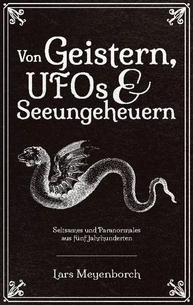 Cover: Von Geistern, UFOs & Seeungeheuern