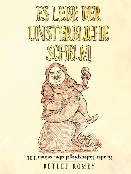 Cover: Es lebe der unsterbliche Schelm