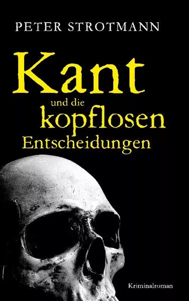 Cover: Kant und die kopflosen Entscheidungen