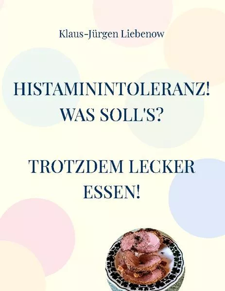 Cover: Histaminintoleranz! Was soll's?