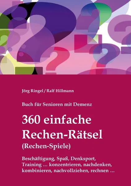 Cover: Buch für Senioren mit Demenz - 360 einfache Rechen-Rätsel / Rechen-Spiele: Beschäftigung, Spaß, Denksport, Training
