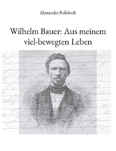 Cover: Wilhelm Bauer: Aus meinem viel-bewegten Leben
