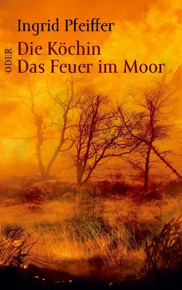 Cover: Die Köchin oder Das Feuer im Moor