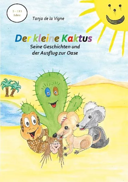 Cover: Der kleine Kaktus - Seine Geschichten und der Ausflug zur Oase - Band 4