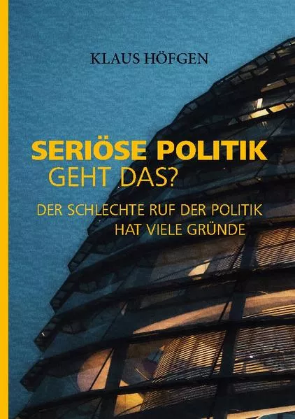 Cover: Seriöse Politik. Geht das?