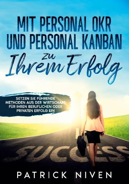 Cover: Mit Personal OKR und Personal Kanban zu Ihrem Erfolg