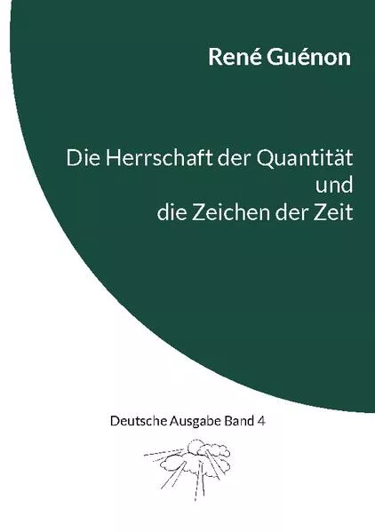 Cover: Die Herrschaft der Quantität und die Zeichen der Zeit