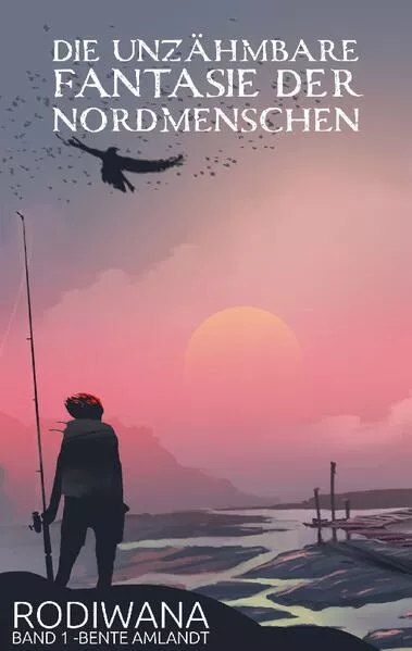 Cover: Die unzähmbare Fantasie der Nordmenschen