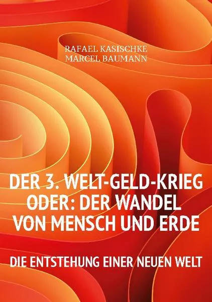 Cover: Der 3. WELT-GELD-Krieg oder Der Wandel von Mensch und Erde