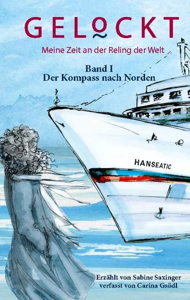 Cover: Gelockt - meine Zeit an der Reling der Welt