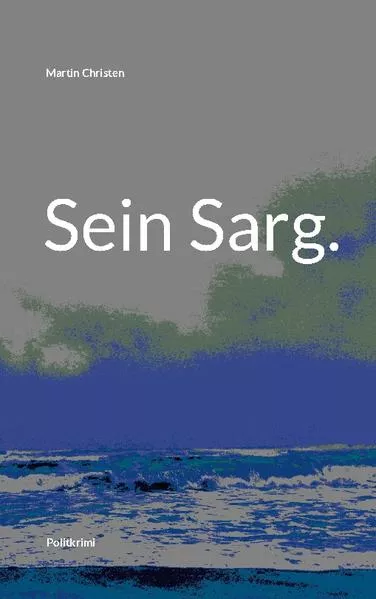 Cover: Sein Sarg.
