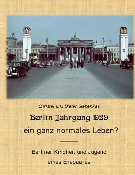 Cover: Berlin Jahrgang 1929 - ein ganz normales Leben?