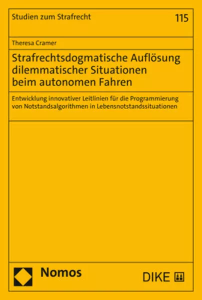 Cover: Strafrechtsdogmatische Auflösung dilemmatischer Situationen beim autonomen Fahren
