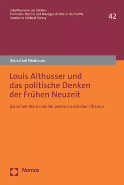 Cover: Louis Althusser und das politische Denken der Frühen Neuzeit