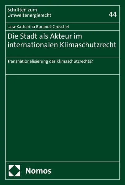 Cover: Die Stadt als Akteur im internationalen Klimaschutzrecht