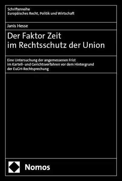 Cover: Der Faktor Zeit im Rechtsschutz der Union