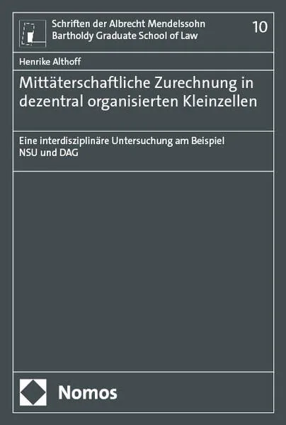 Mittäterschaftliche Zurechnung in dezentral organisierten Kleinzellen