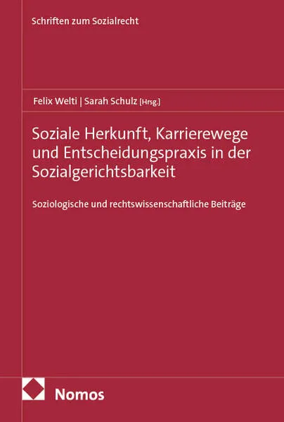 Cover: Soziale Herkunft, Karrierewege und Entscheidungspraxis in der Sozialgerichtsbarkeit