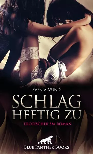 Cover: Schlag heftig zu | Erotischer SM-Roman