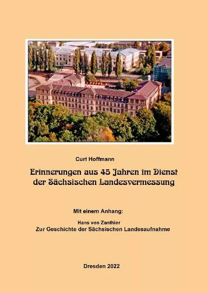 Cover: Erinnerungen aus 45 Jahren im Dienst der Sächsischen Landesvermessung