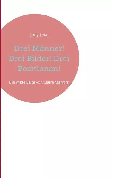 Cover: Drei Männer! Drei Bilder! Drei Positionen!