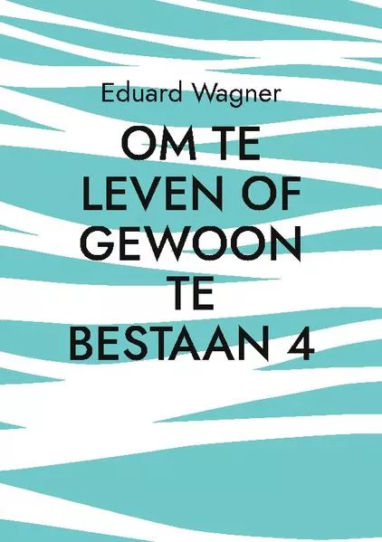 Cover: Om te leven of gewoon te bestaan 4