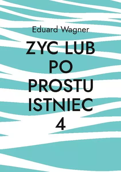 Cover: Zyc lub po prostu istniec 4