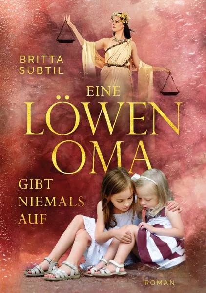 Cover: Eine Löwenoma gibt niemals auf