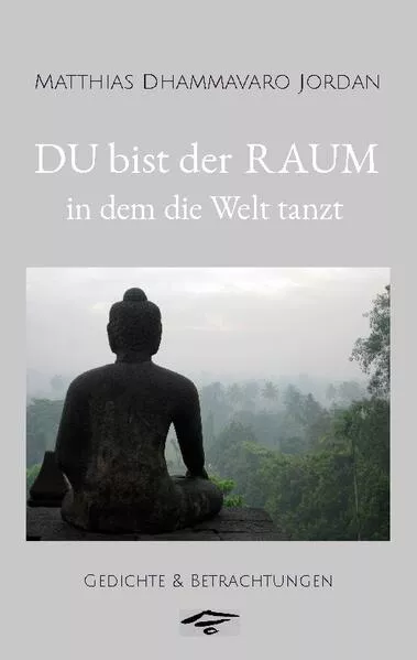 Cover: DU bist der RAUM, in dem die Welt tanzt
