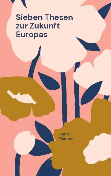Cover: Sieben Thesen zur Zukunft Europas