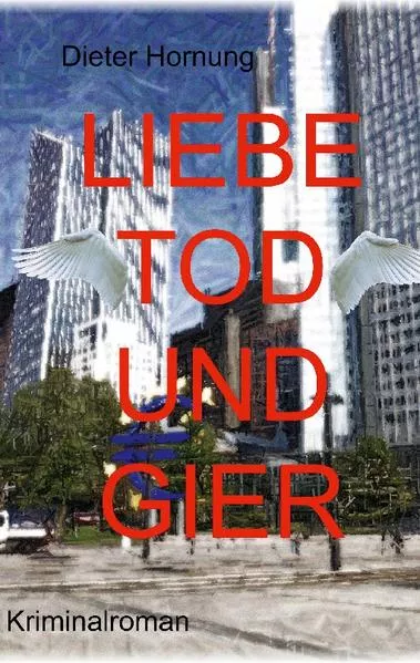 Cover: Liebe, Tod und Gier