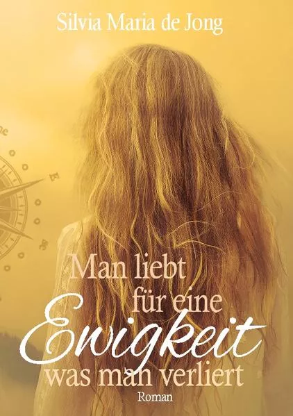 Cover: Man liebt für eine Ewigkeit was man verliert