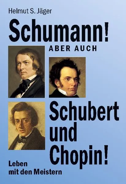 Cover: Schumann! Aber auch Schubert und Chopin!