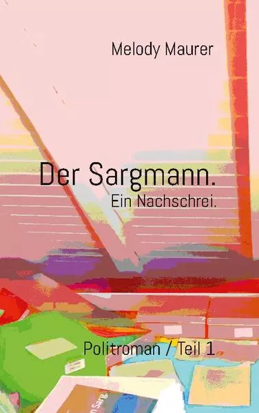 Cover: Der Sargmann. Ein Nachschrei.