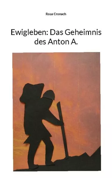 Cover: Ewigleben: Das Geheimnis des Anton A.