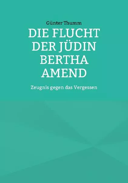 Cover: Die Flucht der Jüdin Bertha Amend