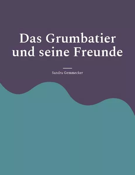 Cover: Das Grumbatier und seine Freunde