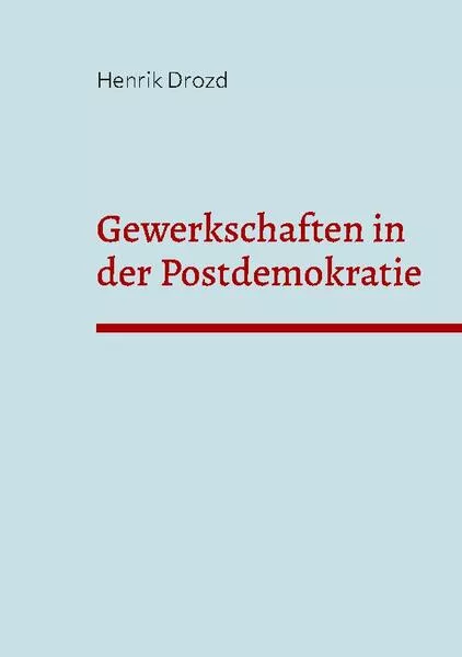 Cover: Gewerkschaften in der Postdemokratie