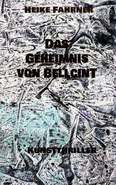 Cover: Das Geheimnis von Bellcint